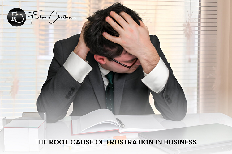 The Root Cause Of Frustration in Business
