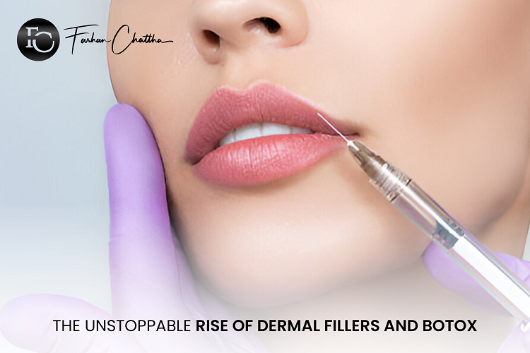 THE UNSTOPPABLE RISE OF DERMAL FILLERS AND BOTOX