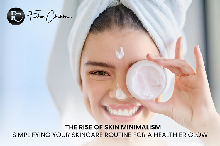 Skin Minimalism: Streamlining for a Radiant Glow